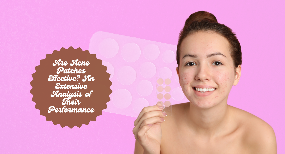 Are Acne Patches Effective An Extensive Analysis of Their Performance